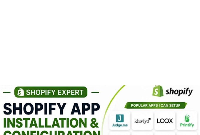 install and configure shopify apps like klaviyo, judge me, loox and more